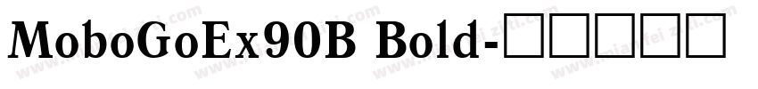 MoboGoEx90B Bold字体转换